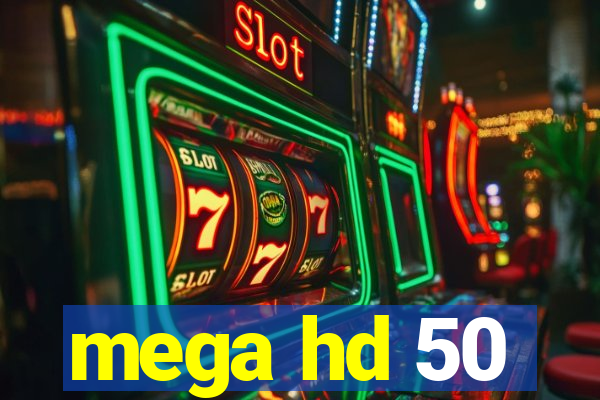 mega hd 50